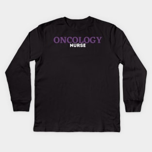 Oncology nurse Kids Long Sleeve T-Shirt